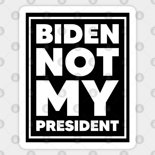 Biden not my president Sticker by TarikStore